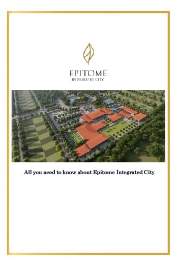 All you need to know about Epitome Integrated City