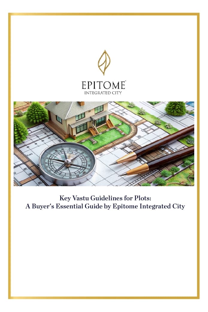 Key Vastu Guidelines for Plots: A Buyer's Essential Guide by Epitome Integrated City
