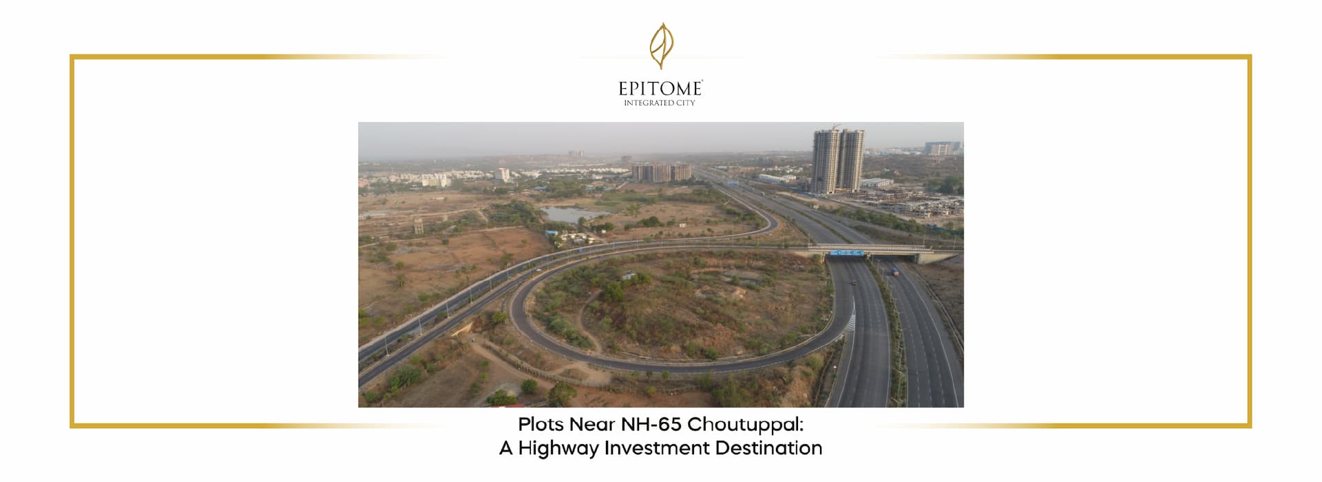 Plots Near NH-65 Choutuppal: A Highway Investment Destination