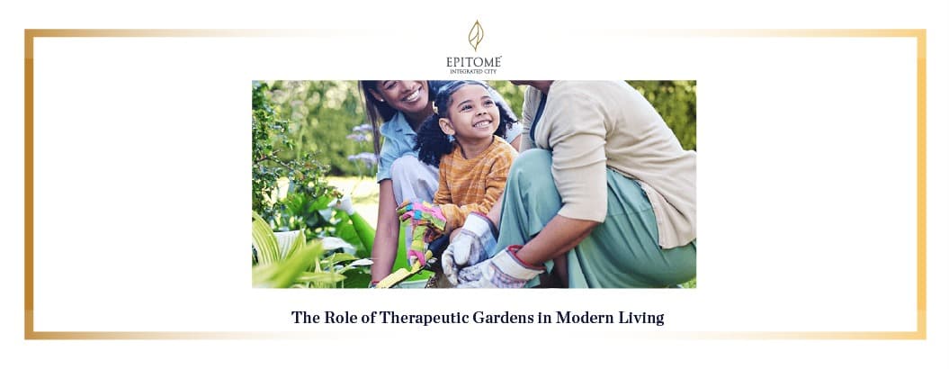 The Role of Therapeutic Gardens in Modern Living