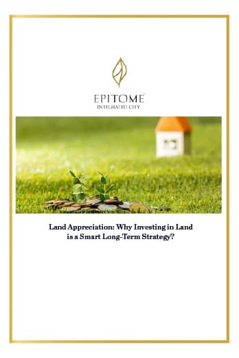 Land Appreciation: Why Investing in Land is a Smart Long-Term Strategy?