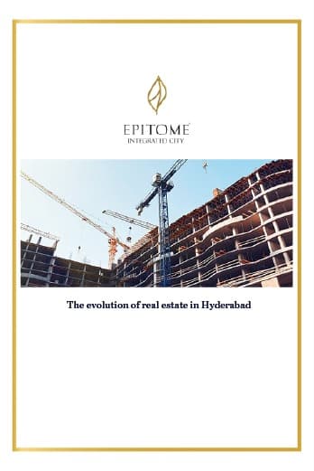 The evolution of real estate in Hyderabad