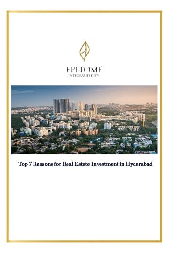 Top 7 Reasons for Real Estate Investment in Hyderabad