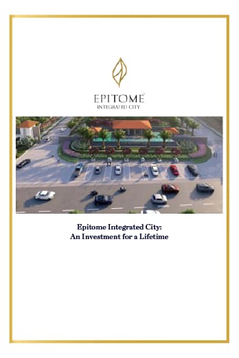Epitome Integrated City: An Investment for a Lifetime