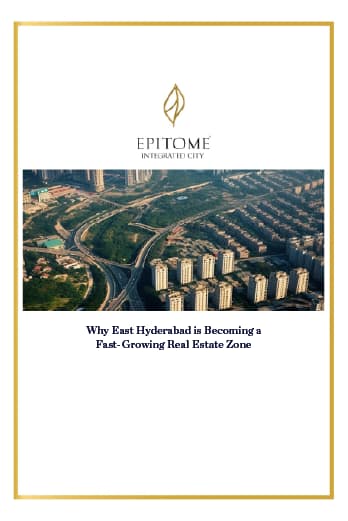 Why East Hyderabad is Becoming a Fast-Growing Real Estate Zone