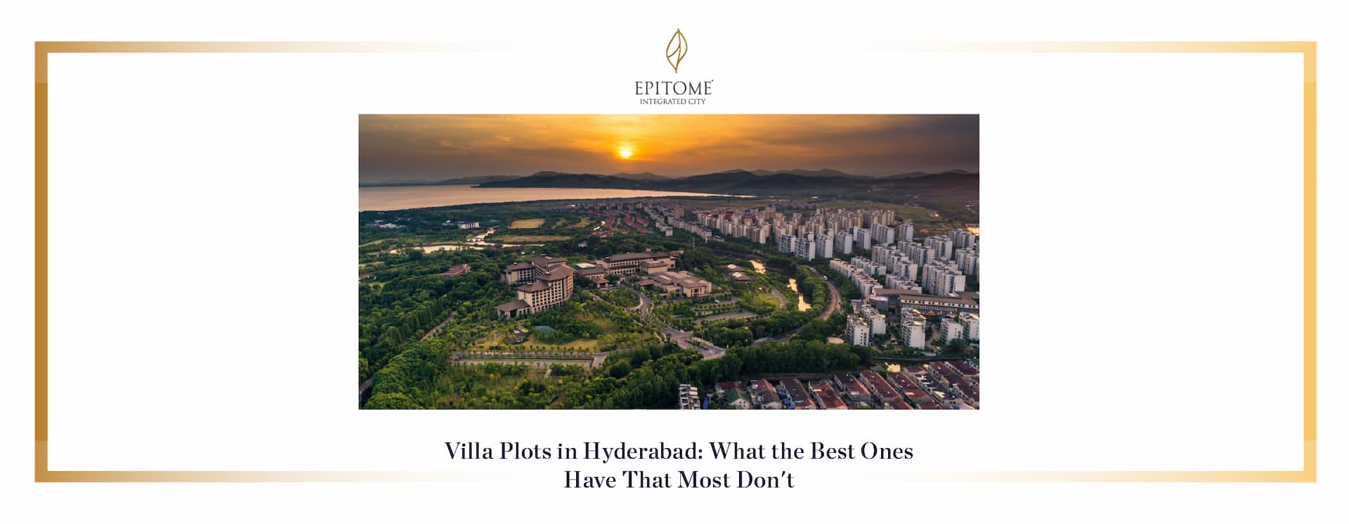 Villa Plots in Hyderabad: What the Best Ones Have That Most Don't
